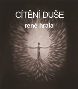 Cítění duše - René Hrala