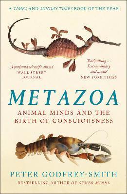 Metazoa: Animal Minds And The Birth Of Consciousness