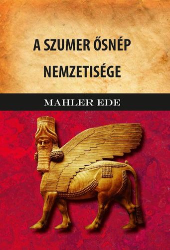 A Szumer ősnép nemzetisége - Ede Mahler