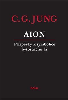 Kniha Aion - Příspěvky k symbolice bytostného Já - Carl Gustav Jung