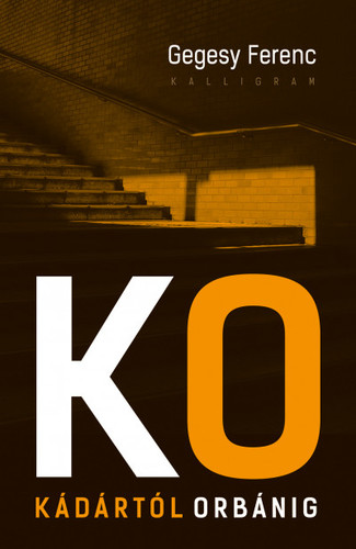 Kniha Kádártól Orbánig - Ferenc Gegesy
