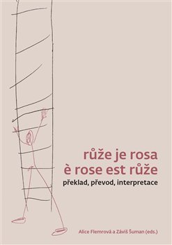 Kniha Růže je rosa e rose est růže - Záviš Šuman,Alice Flemrová