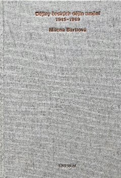 Kniha Dějiny českých dějin umění 1945-1969 - Milena Bartlová