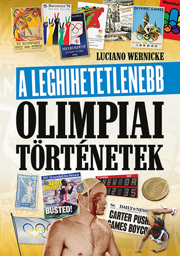 Kniha A leghihetetlenebb olimpiai történetek - Luciano Wernicke