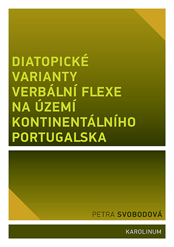 Diatopické varianty verbální flexe na území kontinentálního Portugalska - Petra Svobodová