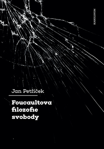 Kniha Foucaultova filozofie svobody - Jan Petříček