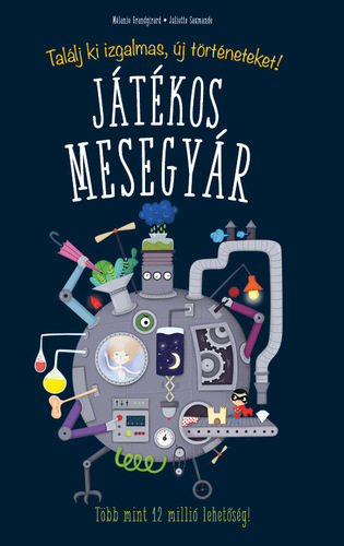 Játékos mesegyár - Juliette Saumande