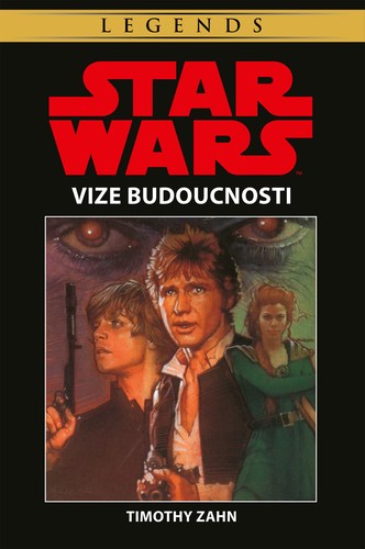 Kniha Star Wars - Vize budoucnosti - Timothy Zahn,Timothy Zahn,Milan Pohl
