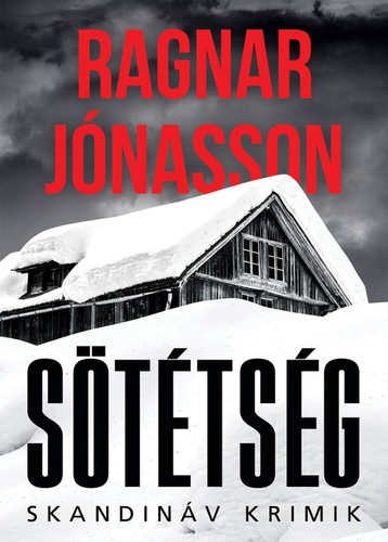 Kniha Sötétség - Ragnar Jonasson,Bence Patat
