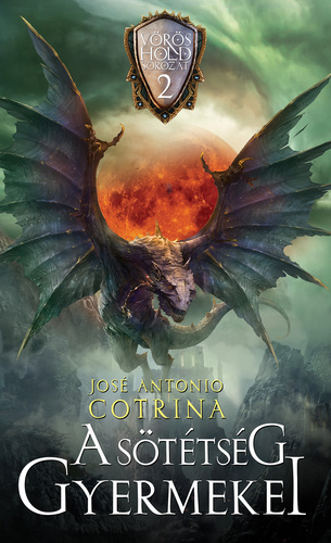 Kniha Vörös Hold Ciklus 2: A sötétség gyermekei - José Antonio Cotrina
