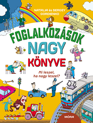 Kniha Foglalkozások nagy könyve - Natalia Gordienko,Sergey Gordienko