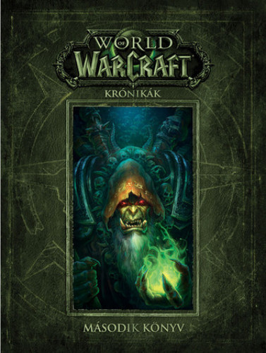 Kniha World of Warcraft: Krónikák - Második könyv - Chris Metzen,Robert Brooks,Matt Burns