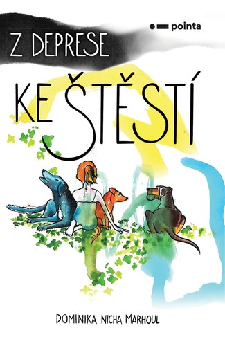 Kniha Z deprese ke štěstí - Dominika Nicha Marhoul