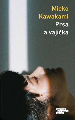 Prsa a vajíčka - Mieko Kawakami,Klára Macůchová