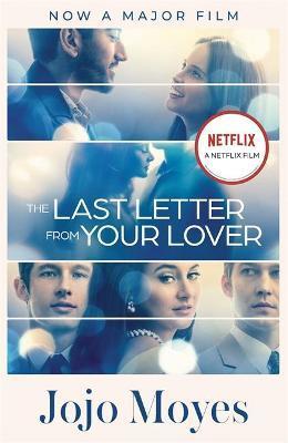 The Last Letter from Your Lover Film tie - Jojo Moyes