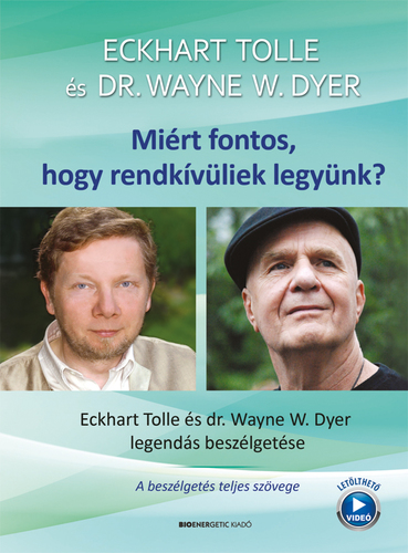 Kniha Miért fontos, hogy rendkívüliek legyünk? - Eckhart Tolle,Wayne W. Dyer