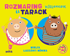 Kniha Rozmaring és Tarack közlekedik - Miklya Luzsányi Mónika