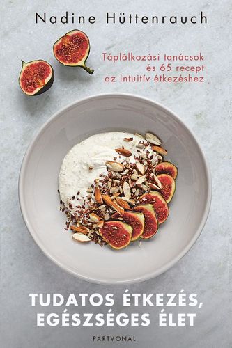 Kniha Tudatos étkezés, egészséges élet - Nadine Hüttenrauch