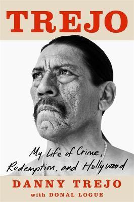Trejo My Life of Crime, Redemption and Hollywood