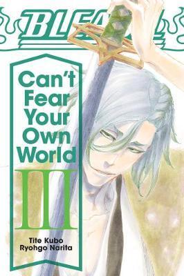 Bleach: Can’t Fear Your Own World 03