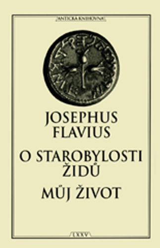 O starobylosti Židů Můj život - Josephus Flavius,Růžena Dostálová,Jaroslav Havelka