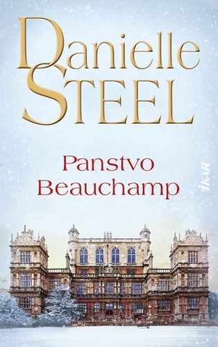 Panstvo Beauchamp - Danielle Steel,Alojz Keníž