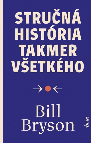 Stručná história takmer všetkého - Bill Bryson,Róbert Hrebíček