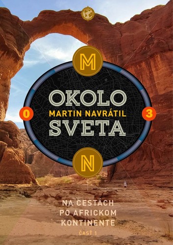 Okolo sveta 3: Na cestách po africkom kontinente - Martin Navrátil