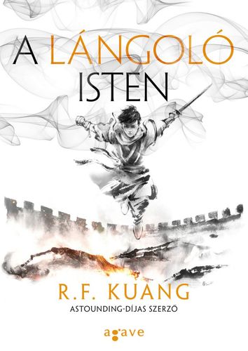 A lángoló isten - R.F. Kuang,Mária Ballai