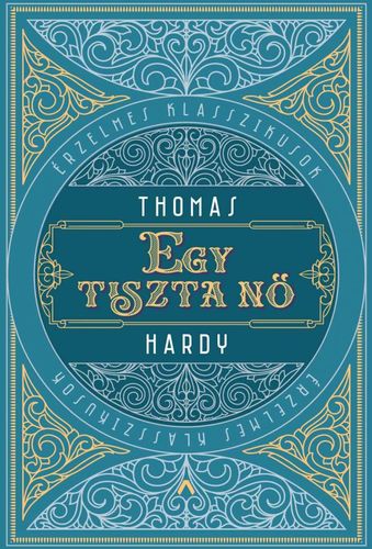 Egy tiszta nő - Thomas Hardy,Lőrinc Szabó