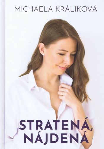 Stratená, nájdená - Michaela Králiková