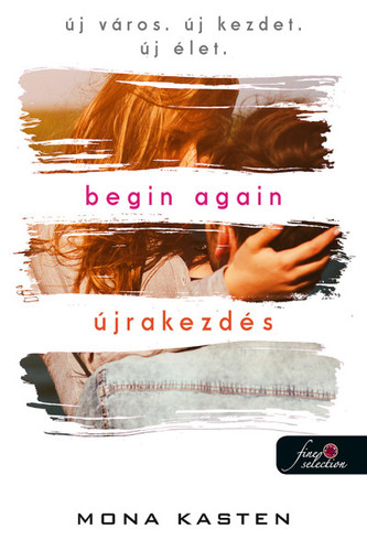 Kniha Begin Again - Újrakezdés - Mona Kasten