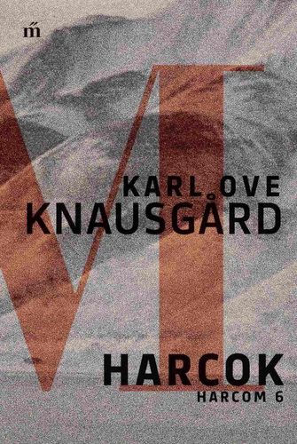 Kniha Harcom 6: Harcok - Karl Ove Knausgard,Bence Patat