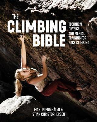 The Climbing Bible : Technical, physical and mental training for rock climbing