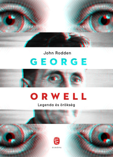 Kniha George Orwell - Legenda és örökség - John Rodden