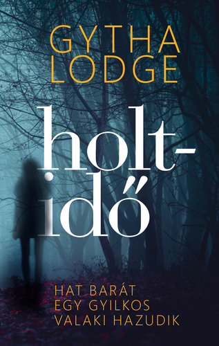 Holtidő - Gytha Lodge,Ferenc Pordán