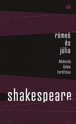 Kniha Rómeó és Júlia - Nádasdy Ádám fordítása - William Shakespeare,Ádám Nádasdy