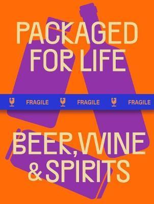 PACKAGED FOR LIFE: Beer, Wine & Spirits