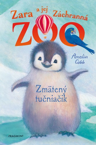 Zara a jej Záchranná ZOO 1: Zmätený tučniačik