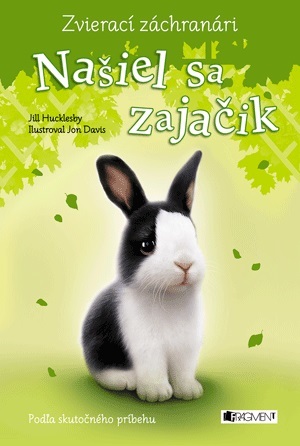 Kniha Zvierací záchranári: Našiel sa zajačik - Jill Hucklesby