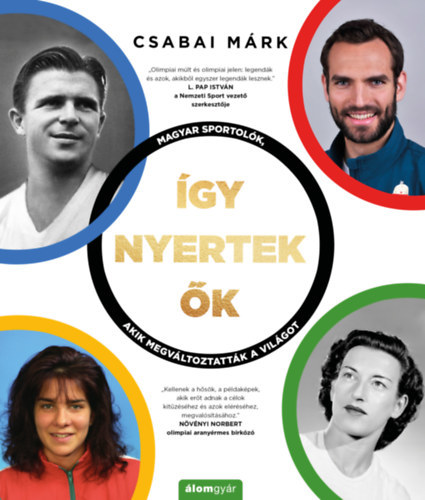 Így nyertek ők - Magyar sportolók, akik megváltoztatták a világot - Márk Csabai