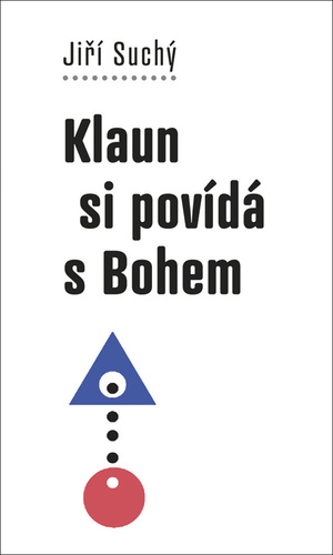 Klaun si povídá s Bohem, 2. vydanie - Jiří Suchý