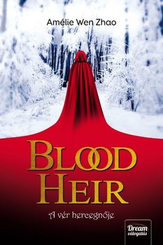 Kniha Blood Heir – A vér hercegnője - Amelie Wen Zhao