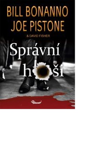 Správní hoši - Bill Bonanno,Joe Pistone,David Fisher