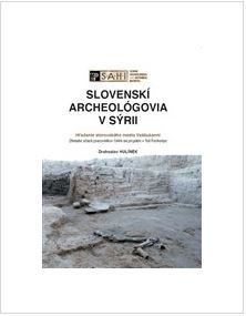 Slovenskí archeológovia v Sýrii