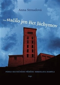 Kniha ... stačilo jen říct Jáchymov - Anna Strnadová