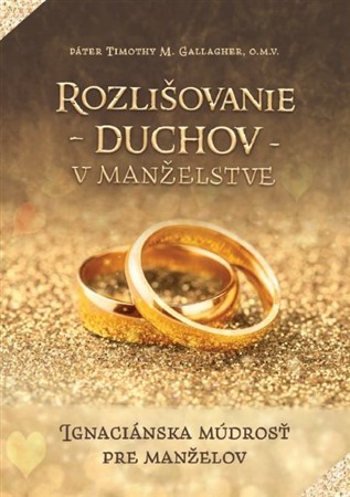 Rozlišovanie duchov v manželstve - Timothy M. Gallagher