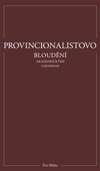 Kniha Provincionalistovo bloudění akademickými chodbami