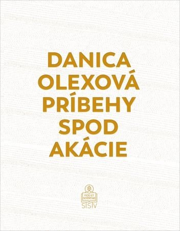 Príbehy spod akácie - Danica Olexová