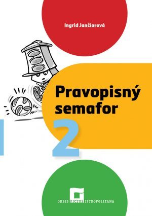 Kniha Pravopisný semafor 2 - Ingrid Jančiarová